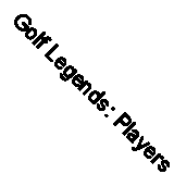 Golf Legends: Players, Holes, Life on the Tours By Angus G. Gar .9780831739232
